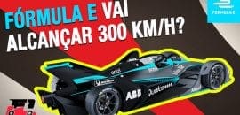 VÍDEO: Fórmula E vai alcançar os 300 km/h?