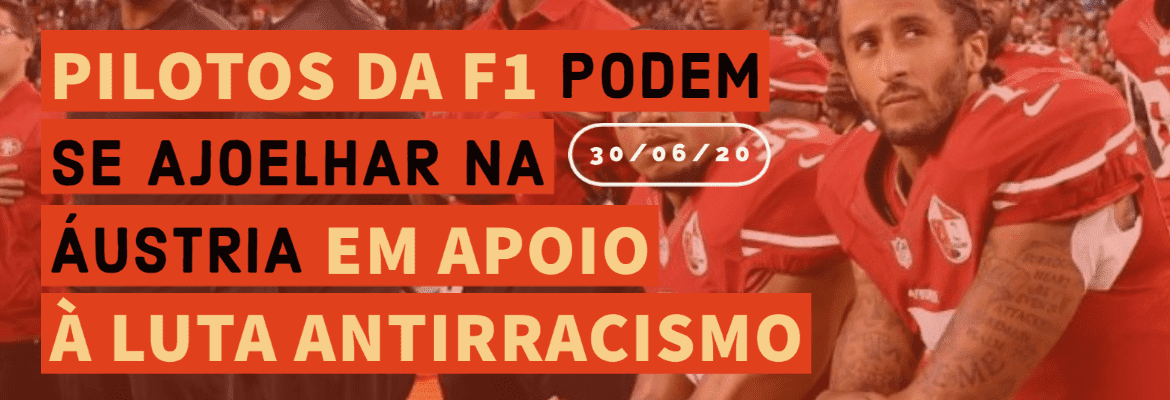 F1Mania.net Em Dia: pilotos da F1 podem se ajoelhar na Áustria em apoio à luta antirracismo