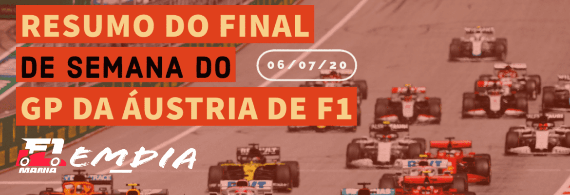 Resumo do final de semana do GP da Áustria de F1 - F1Mania em Dia 24/06/2020