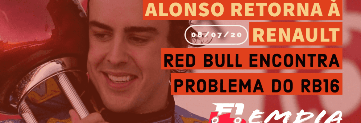 F1Mania.net Em Dia: Alonso retorna à Renault; Red Bull encontra o problema do RB16