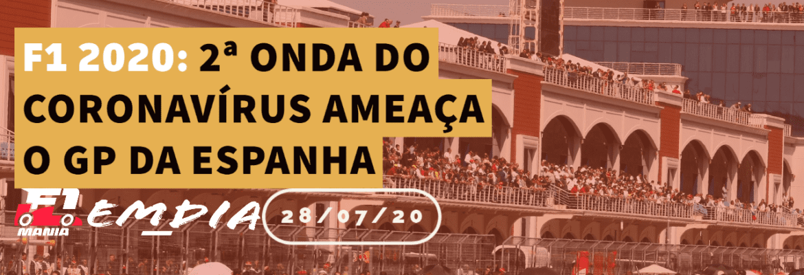 F1Mania.net Em Dia - F1 2020: 2ª onda do coronavírus ameaça GP da Espanha F1Mania.net Em Dia – F1 2020: 2ª onda do coronavírus ameaça GP da Espanha