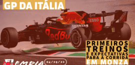 F1Mania.net Em Dia – GP da Itália de F1: primeiros treinos e expectativas pra a corrida