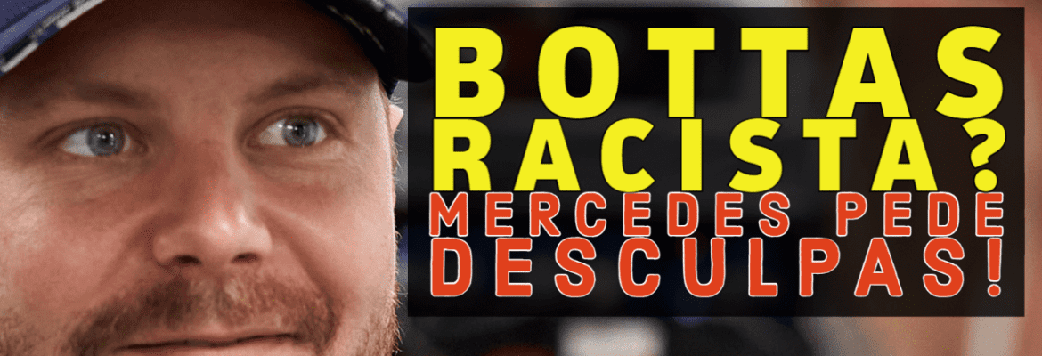 F1Mania.net Em Dia: Mercedes pede desculpas depois de fala racista de Bottas F1Mania.net Em Dia: Mercedes pede desculpas depois de fala racista de Bottas