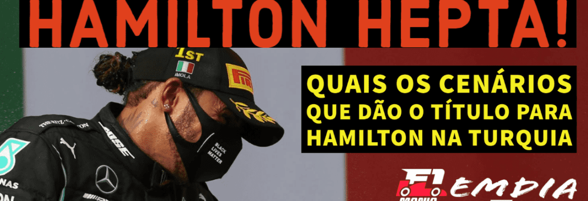 F1Mania.net Em Dia: Hamilton hepta! Quais os cenários que dão o título para Hamilton na Turquia F1Mania.net Em Dia: Hamilton hepta! Quais os cenários que dão o título para Hamilton na Turquia