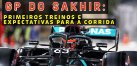 F1Mania.net Em Dia – GP de Sakhir: primeiros treinos e expectativas para a corrida