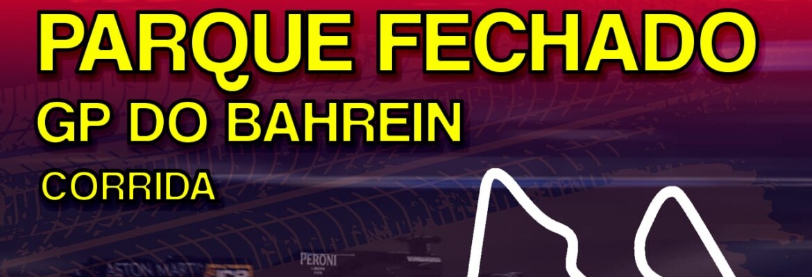 Ao vivo: Parque Fechado F1Mania.net, tudo sobre o GP do Bahrein de F1