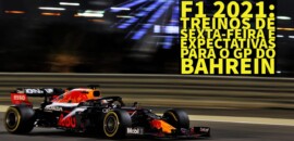 Em Dia: treinos de sexta-feira e expectativas para o GP do Bahrein de F1