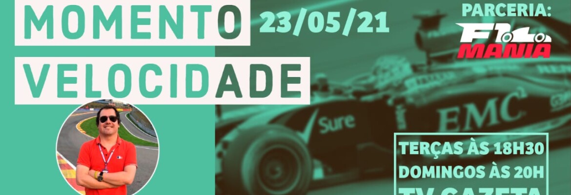 Assista ao Momento Velocidade deste domingo, 23 de maio