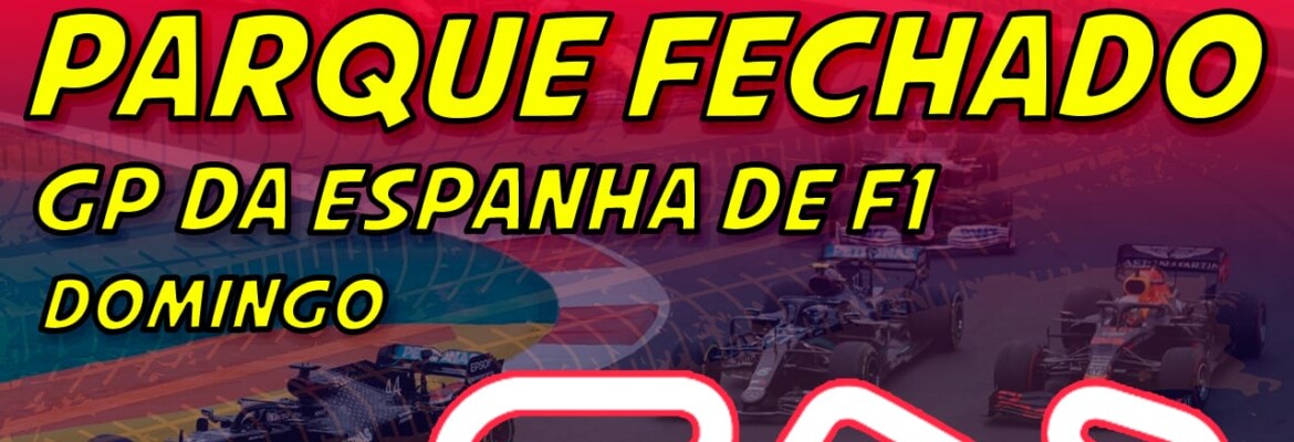 Ao vivo: Parque Fechado, tudo sobre o GP da Espanha de F1