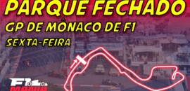 Ao vivo: Parque Fechado, os treinos da F1 para o GP de Mônaco