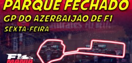 Ao vivo: Parque Fechado, os treinos da F1 para o GP do Azerbaijão