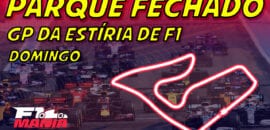 Ao vivo: Parque Fechado, tudo sobre o GP da Estíria de F1