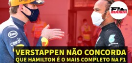 Em Dia: Verstappen não concorda que Hamilton é o mais completa na F1