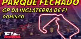 Ao vivo: Parque Fechado, tudo sobre o GP da Inglaterra de F1