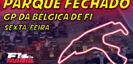 Ao vivo: Parque Fechado, os treinos da F1 para o GP da Bélgica