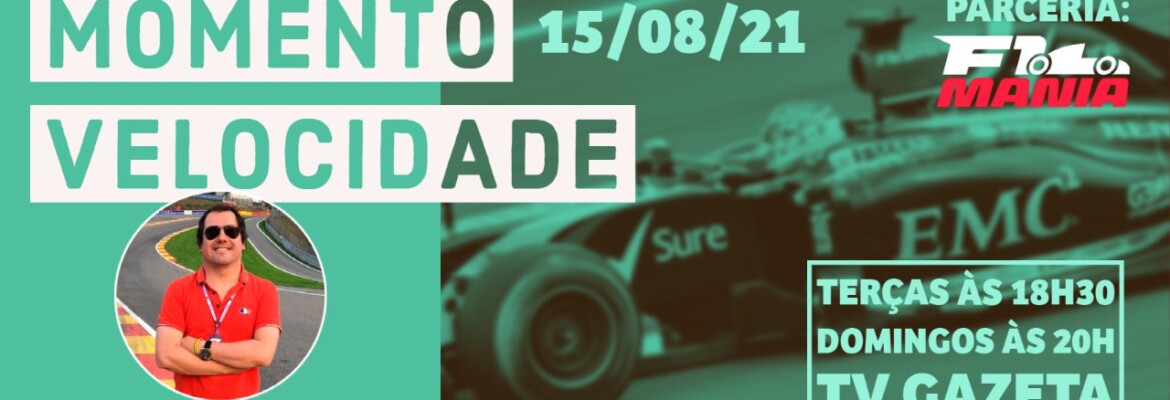 Assista ao Momento Velocidade deste domingo, 15 de agosto