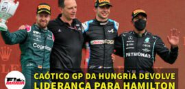 Em Dia: Caótico GP da Hungria de F1 devolve liderança para Hamilton
