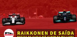 Em Dia: Raikkonen de saída da F1, Bottas na Alfa e até Albon na Williams