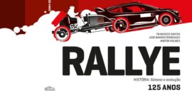 Rallye – 125 Anos: livro conta a história da modalidade mais antiga do automobilismo