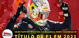 Em Dia: Verstappen mostra confiança para conseguir título da F1 em 2021