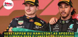 Em Dia: Verstappen ou Hamilton? O time do F1Mania.net faz suas apostas