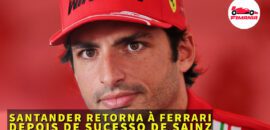 Em Dia: Santander de volta à Ferrari depois do sucesso de Sainz