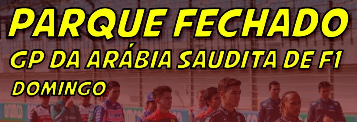 Ao vivo: tudo sobre o GP da Arábia Saudita no Parque Fechado F1Mania.net Ao vivo: tudo sobre o GP da Arábia Saudita no Parque Fechado F1Mania.net