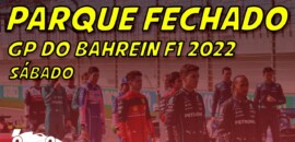 Ao vivo: o grid de largada da F1 para o GP do Bahrein no Parque Fechado F1Mania.net