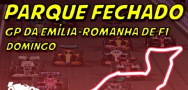 F1 AO VIVO: tudo sobre o GP da Emília-Romanha no Parque Fechado F1Mania.net