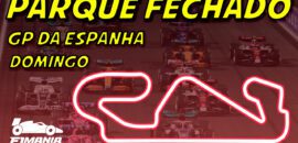 Ao vivo: tudo sobre o GP da Espanha de F1 no Parque Fechado F1Mania.net