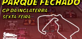 Ao vivo: os treinos para o GP da Inglaterra de F1 no Parque Fechado F1Mania.net