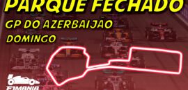 Ao vivo: tudo sobre o GP do Azerbaijão de F1 no Parque Fechado F1Mania.net