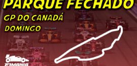 Ao vivo: tudo sobre o GP do Canadá de F1 no Parque Fechado F1Mania.net