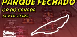 Ao vivo: os treinos para o GP do Canadá de F1 no Parque Fechado F1Mania.net