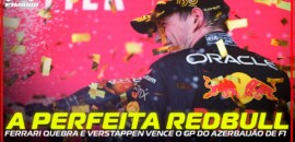 Em Dia: Ferrari vai mal e Red Bull dispara na liderança depois de vitória em Baku
