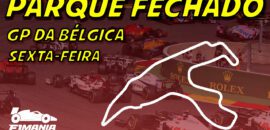 Ao vivo: os primeiros treinos para o GP da Bélgica de F1 no Parque Fechado F1Mania.net