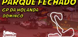 Ao vivo: tudo sobre o GP da Holanda de F1 no Parque Fechado F1Mania.net