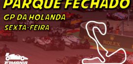 Ao vivo: os primeiros treinos para o GP da Holanda de F1 no Parque Fechado F1Mania.net
