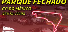 Ao vivo: os primeiros treinos para o GP do México de F1 no Parque Fechado F1Mania.net