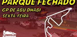Ao vivo: os primeiros treinos para o GP de Abu Dhabi de F1 no Parque Fechado F1Mania.net