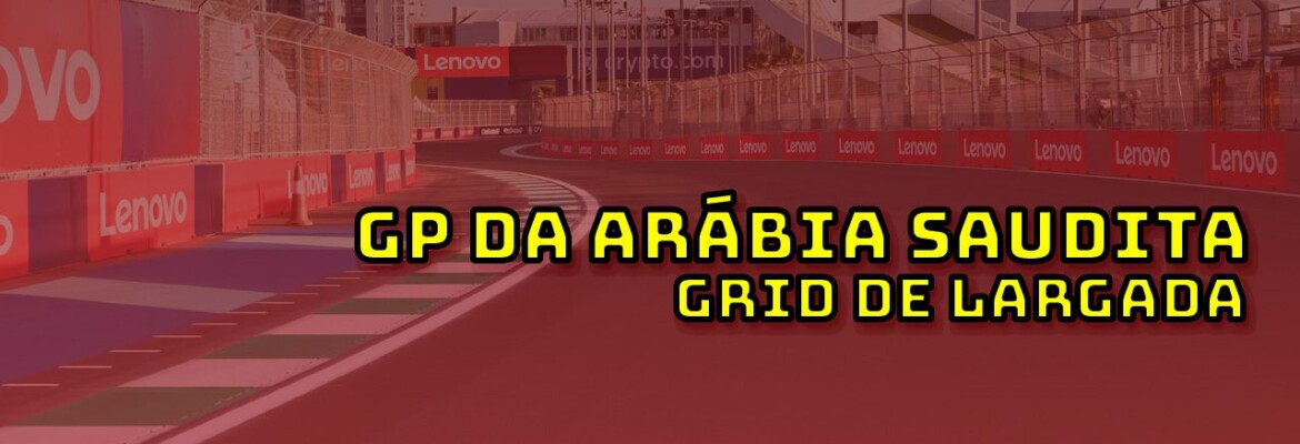 F1 Ao Vivo: Grid de largada do GP da Arábia Saudita no Parque Fechado F1Mania