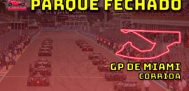 F1 AO VIVO: tudo sobre o GP de Miami no Parque Fechado F1Mania.net