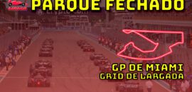 F1 AO VIVO: o grid de largada do GP de Miami no Parque Fechado F1Mania.net