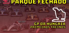 F1 ao vivo: os primeiros treinos do GP da Hungria no Parque Fechado F1Mania.net