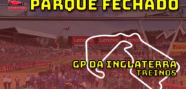 F1 AO VIVO: os primeiros treinos do GP da Inglaterra no Parque Fechado F1Mania.net