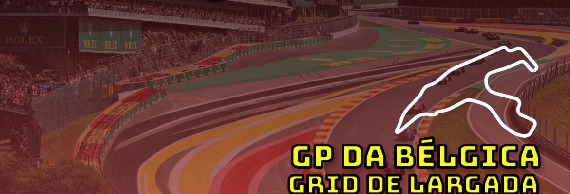 F1 ao vivo: o grid de largada do GP da Bélgica no Parque Fechado F1Mania.net