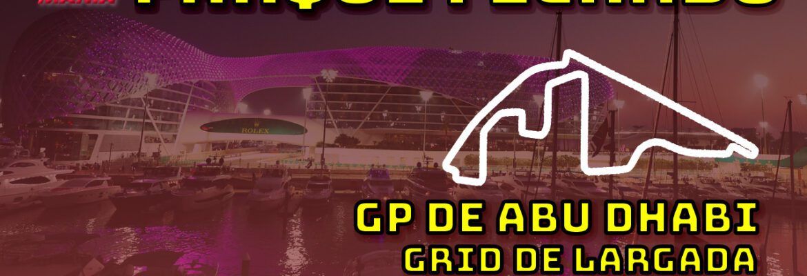 F1 Ao Vivo: Grid de largada do GP de Abu Dhabi no Parque Fechado F1Mania