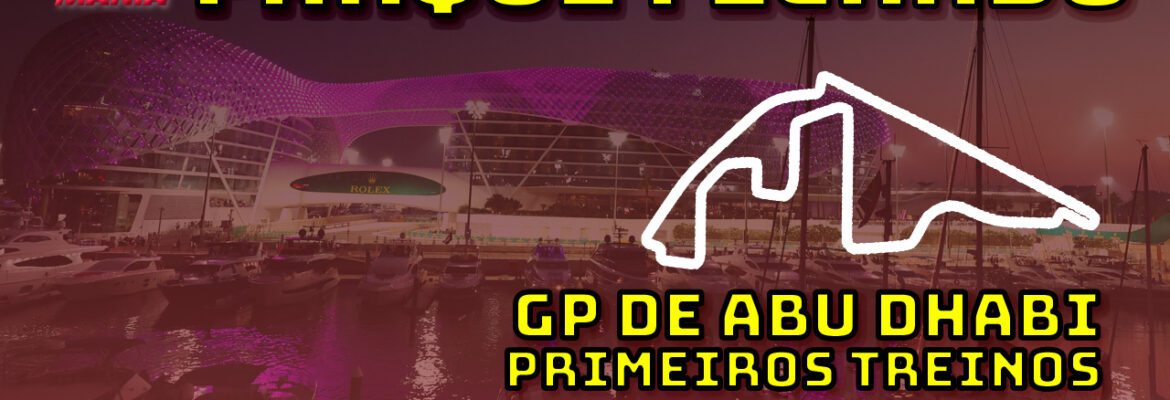 F1 Ao Vivo: Primeiros treinos do GP de Abu Dhabi no Parque Fechado F1Mania