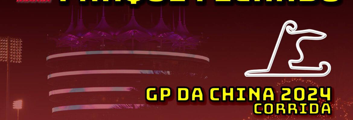 F1 Ao Vivo: Tudo sobre o GP da China no Parque Fechado F1Mania