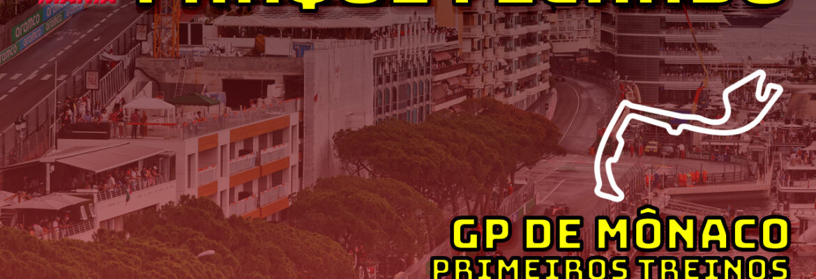 F1 Ao Vivo: Primeiros treinos do GP de Mônaco no Parque Fechado F1Mania